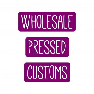 Wholesale Pressed Customs