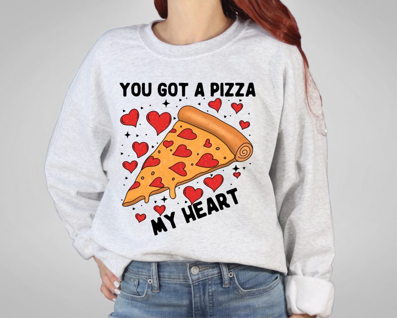 You Got A Pizza My Heart Pressed Apparel