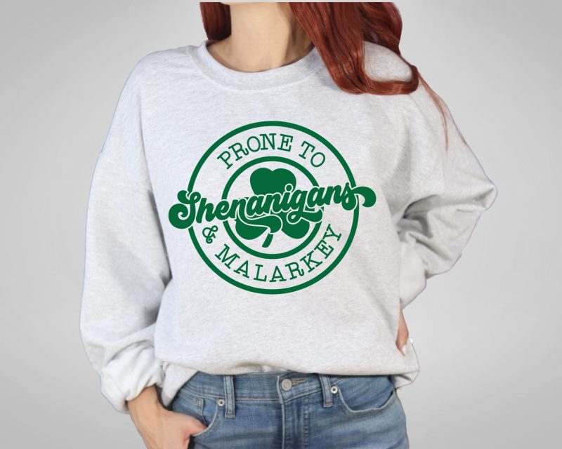 Prone to Shenanigans & Malarkey Pressed Apparel