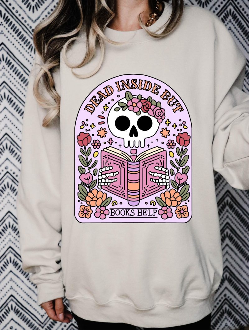 Dead Inside but Books Help Pressed Apparel