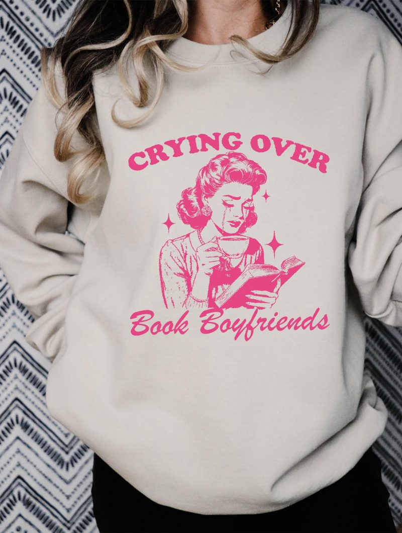 Crying Over Book Boyfriends Pressed Apparel