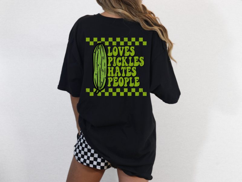 Loves Pickles Hates People Pressed Apparel