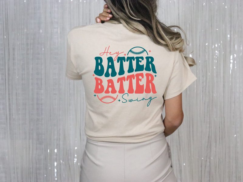 Hey Batter Batter Swing Pressed Apparel