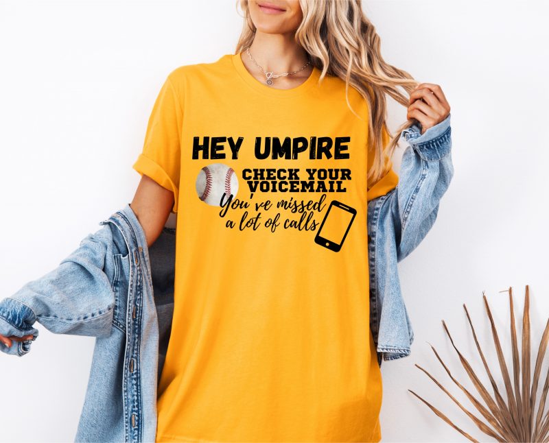 Hey Umpire Voicemail Pressed Apparel