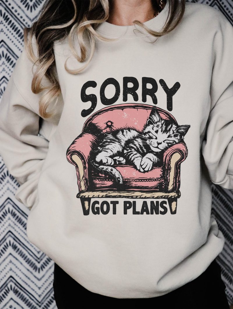 Sorry Got Plans Kitty Pressed Apparel