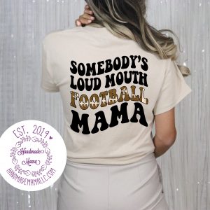 Somebody's Loud Mouth Football Mama Pressed Design Apparel