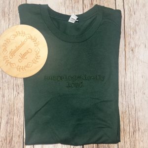 Unapologetically Loud Green Adult Embroidered Tee