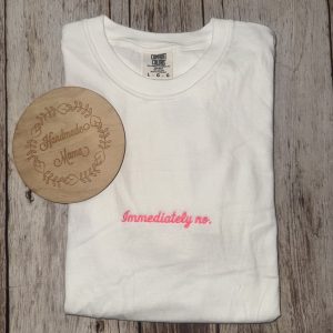 Immediately No Adult Embroidered Tee